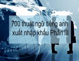 tiếng anh xuất nhập khẩu p3