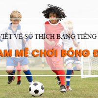 Bai-viet-ve-so-thich-bang-tieng-anh-dam-me-choi-bong-da