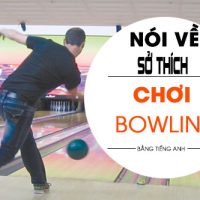 Noi-ve-so-thich-choi-bowling-cua-ban-than-bang-tieng-anh