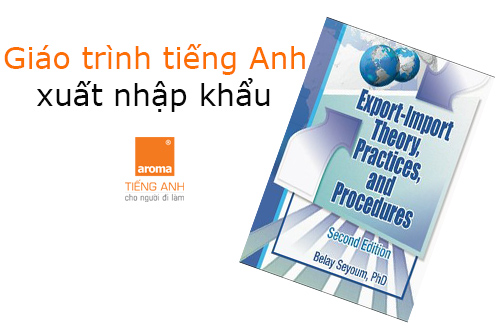 giao-trinh-tieng-anh-xuat-nhap-khau- Export-Import-Theory-Practices-and-Procedures